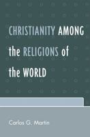 Christianity among the Religions of the World 0761837930 Book Cover