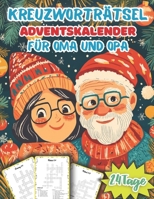 Kreuzworträtsel Adventskalender für Oma und Opa: Ein stilles Dankeschön für jeden Tag – Kreuzworträtsel-Adventskalender mit zwei Rätseln täglich für Oma und Opa (German Edition) B0FHKK279W Book Cover