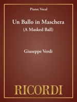 Verdi's Opera The Masked Ball: Containing The Italian Text, With An English Translation, And The Music Of All The Principal Airs 0793526132 Book Cover