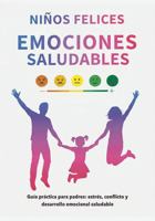 Happy Kids, Healthy Emotions — A Practical Guide for Parents to Support Children’s Emotional Development (Spanish Edition) B0GWQ1HL3N Book Cover