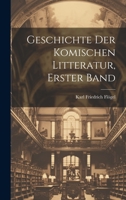 Geschichte Der Komischen Litteratur, Erster Band 1147747504 Book Cover