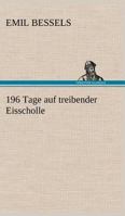 196 Tage auf treibender Eisscholle: Auszug aus: Die amerikanische Nordpolexpedition 8027310156 Book Cover