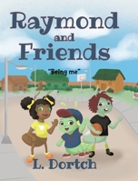 Raymond and Friends: Being Me 1644680572 Book Cover