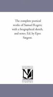 The Complete Poetical Works Of Samuel Rogers With A Biographical Sketch And Notes 1146459874 Book Cover