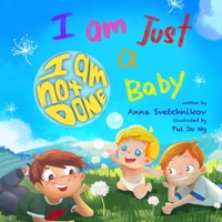 I am Just a Baby: I am Not Done B08WSDW22P Book Cover