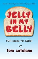 Jelly In My Belly; Fun poems for kids! 1882646029 Book Cover
