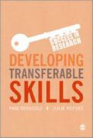 Developing Transferable Skills: Enhancing Your Research and Employment Potential 1446260348 Book Cover