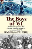 The Boys of '61 or, Four Years of Fighting, Personal Observations with the Army and Navy 1516857593 Book Cover