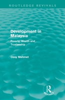 Development in Malaysia: Poverty, Wealth, and Trusteeship 0415608902 Book Cover