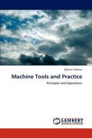 Machine Tools and Practice: Principles and Operations 3845478683 Book Cover