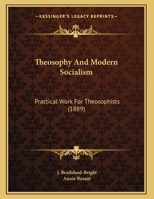 Theosophy And Modern Socialism: Practical Work For Theosophists 1104412756 Book Cover