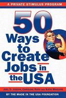 50 Ways to Create Jobs in the USA 0981451020 Book Cover
