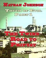 Touch of Evil, Part 1: The Twins, Road to Pripyat 1484966783 Book Cover