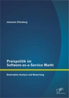 Preispolitik im Software-as-a-Service Markt: Deskriptive Analyse und Bewertung 3842893973 Book Cover