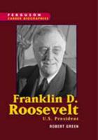 Franklin Delano Roosevelt: U.S. President (Ferguson Career Biographies) 0894343734 Book Cover