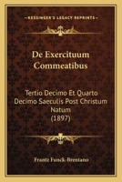 De Exercituum Commeatibus: Tertio Decimo Et Quarto Decimo Saeculis Post Christum Natum (1897) 114635794X Book Cover