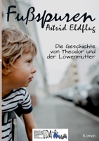 Fußspuren: Die Geschichte von Theodor und der Löwenmutter 3756801993 Book Cover