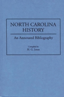 North Carolina History: An Annotated Bibliography (Bibliographies of the States of the United States) 0313282552 Book Cover