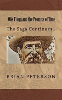 Otis Flagg and the Promise of Time: The Saga Continues... 1986148688 Book Cover