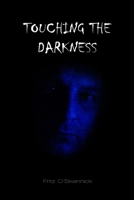 Touching the Darkness 1445233851 Book Cover