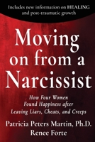 Moving on from a Narcissist: How Four Women Found Happiness After Leaving Liars, Cheats and Creeps B0G16W1S5B Book Cover