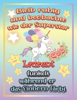 Bleib ruhig und beobachte wie Superstar Leopold funkelt w�hrend sie das Einhorn f�rbt: Geschenkidee f�r Leopold B096LPSPBG Book Cover