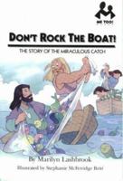 Don't Rock the Boat: The Story of the Miraculous Catch (Me Too Books) 0866064354 Book Cover