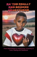 Ra The Really Red Broken Heartthrob B0CWJ589K8 Book Cover