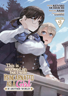 This Is Screwed Up, But I Was Reincarnated as a Girl in Another World! (Manga) Vol. 9 168579940X Book Cover