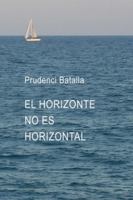 EL HORIZONTE NO ES HORIZONTAL 1326382292 Book Cover