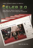 Celeb 2.0: How Social Media Foster Our Fascination with Popular Culture 0313356882 Book Cover