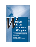 Writing in the Academic Disciplines: A Curricular History 0809324679 Book Cover