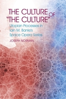 The Culture of 'the Culture' : Utopian Processes in Iain M. Banks's Space Opera Series 1789621747 Book Cover