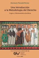 Una Introducción a la Metodología del Derecho. Lógica Y Hermenéutica B0CGYN47JW Book Cover