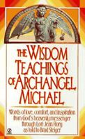 The Wisdom Teachings of Archangel Michael 0451190998 Book Cover
