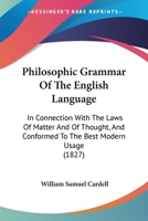 Philosophic Grammar of the English Language: In Connection With the Laws of Matter and of Thought ... 1165676931 Book Cover