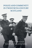 Police and Community in Twentieth-Century Scotland 1474446647 Book Cover