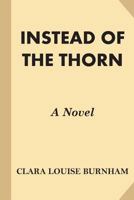 Instead of the Thorn 1539545997 Book Cover