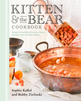 Kitten and the Bear Cookbook: Recipes for Small Batch Preserves, Scones, and Sweets from the Beloved Shop 0735239592 Book Cover