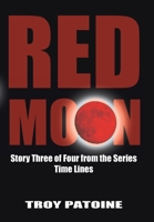 Red Moon: Story Three of Four from the Series Time Lines 1425983820 Book Cover