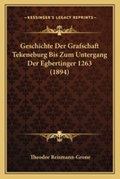 Geschichte Der Grafschaft Tekeneburg Bis Zum Untergang Der Egbertinger 1263 (1894) 1161180761 Book Cover