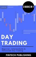 Day Trading: Beginner, Intermediate & Advanced Day Trading 1977741649 Book Cover