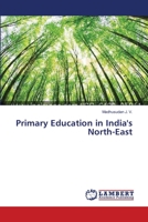 Primary Education in India's North-East 3659395390 Book Cover