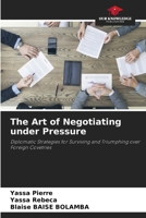 The Art of Negotiating under Pressure 6208967368 Book Cover