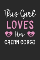 This Girl Loves Her Cairn Corgi: Lined Journal, 120 Pages, 6 x 9, Funny Cairn Corgi Gift Idea, Black Matte Finish (This Girl Loves Her Cairn Corgi Journal) 1673686826 Book Cover