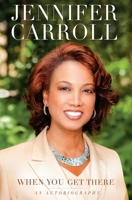 When You Get There: An Autobiography 1599324997 Book Cover