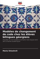 Modèles de changement de code chez les élèves bilingues géorgiens (French Edition) 6139750954 Book Cover