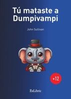 Tú mataste a Dumpivampi (Spanish Edition) B0DZD99GPP Book Cover