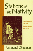 Stations of the Nativity: Meditations on the Incarnation of Christ 0819218049 Book Cover