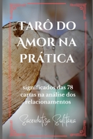 Tarô do Amor na Prática: significados das 78 cartas na análise dos relacionamentos B0CGXV9H21 Book Cover